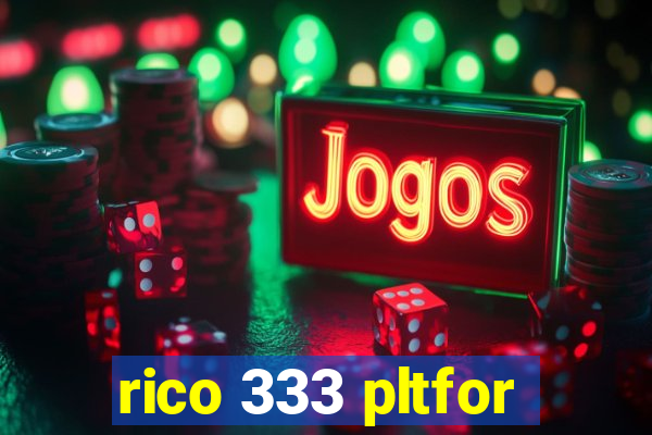 rico 333 pltfor